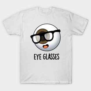 Eye Glasses Funny Eyeball Puns T-Shirt